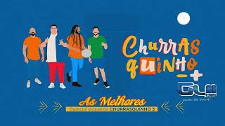 Churrasquinho Menos é Mais  As Melhores Vol 1 2 e 3 GuiCDs [upl. by Onder]