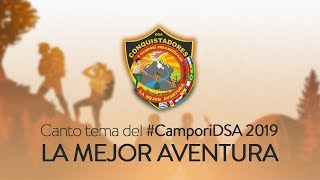 LA MEJOR AVENTURA  Canto tema del Campori DSA 2019 [upl. by Denver703]