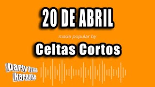 Celtas Cortos  20 De Abril Versión Karaoke [upl. by Mikihisa741]