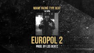 MIAMI YACINE ft RONDODASOSA TYPE BEAT  EUROPOL 2 Prod by Ld x Yung Swisher [upl. by Mungam]