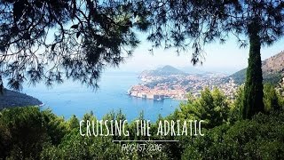 CRUISING THE ADRIATIC 5 COUNTRIES7 DAYS  ShansCam [upl. by Carli]