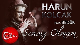 Harun Kolçak  Sensiz Olmam feat Bedük Official Audio [upl. by Hilarius]