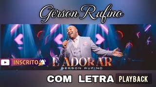 É Adorar  Gerson Rufino I PLAYBACK LETRA [upl. by Ancalin]