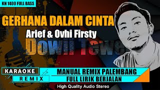 GERHANA DALAM CINTA  KARAOKE REMIX PALEMBANG [upl. by Ainessey]