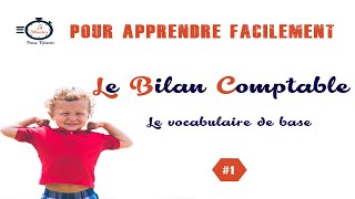 1 Comprendre le Bilan Comptable  Le vocabulaire de base [upl. by Deehsar]