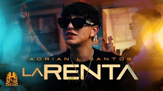 Adrian L Santos  La Renta Official Video [upl. by Cloe133]