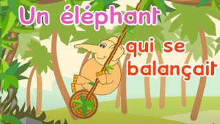 Un éléphant qui se balançait  La comptine qui balance pas mal [upl. by Lorraine]