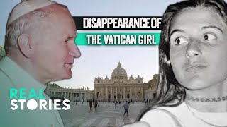 Exposing Vatican Secrets The Emanuela Orlandi Mystery Vatican Conspiracy Doc  Real Stories [upl. by Leelahk]