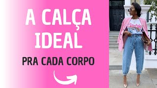 A CALÇA IDEAL PRA CADA CORPO 6 modelos e 78 looks 💖 [upl. by Pigeon55]