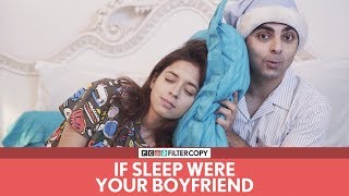 FilterCopy  If Sleep Were Your Boyfriend  Ft Akash Deep Arora and Devika Vatsa [upl. by Sherrill750]