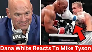 Dana White Reacts to Mike Tyson’s Loss to Jake Paul [upl. by Nama]