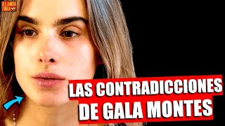 LAS CONTRADICCIONES DE GALA MONTES [upl. by Benoite]