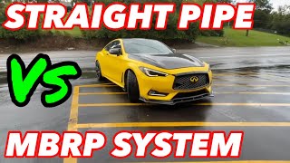 INFINITI Q60Q50 30L V6 TWIN TURBO MBRP Vs STRAIGHT PIPES [upl. by Aicelav]