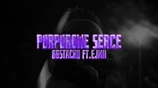 PURPUROWE SERCE  88Stachu ft ejmii prod flamme [upl. by Assenej]