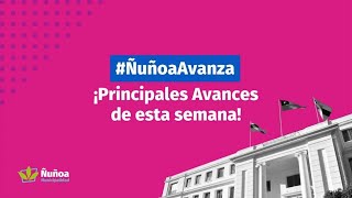 ÑuñoaAvanza Revisa los principales avances de esta semana 🤩✨ [upl. by Yralam]