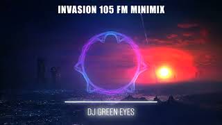 DJ Green Eyes  Invasion 105 FM MINIMIX [upl. by Inaoj]