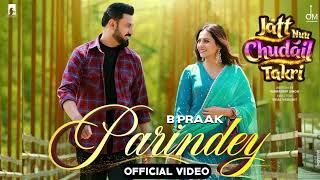 Parindey  B Praak Gippy Grewal Sargun Mehta Roopi Gill Avvy Sra  Latest Punjabi Songs 2024 [upl. by Osmen]