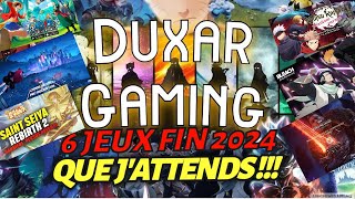 DuXaR GAMING  LES 6 JEUX FIN 2024 QUE JATTENDS [upl. by Llenreb383]