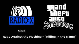 GTA San Andreas Radio X Rage Against the Machine Killing in the Name [upl. by Pulling]