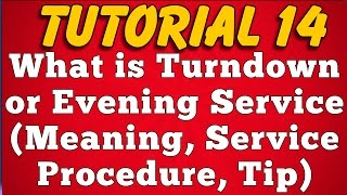 What is Turndown Service or Evening Service  Meaning Serving Procedure Tutorial 14 [upl. by Yrogerg]