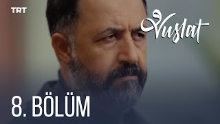 Vuslat 8 Bölüm [upl. by Quintus]