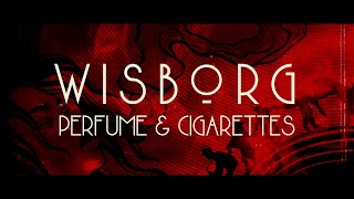 WISBORG  Perfume amp Cigarettes Official Lyric Video [upl. by Noral]