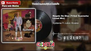 Systema  Regalo De Dios  Julion Alvarez Tribal Guaracha Loved Mix [upl. by Natelson585]