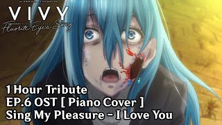 1 Hour Piano Vivy Fluorite Eyes Song ヴィヴィ フローライトアイズソング EP 6 Sing My Pleasure I Love You OST [upl. by Alcock]