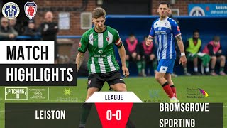 HARRYS HIGHLIGHTS LEISTON 00 BROMSGROVE SPORTING [upl. by Nickles]