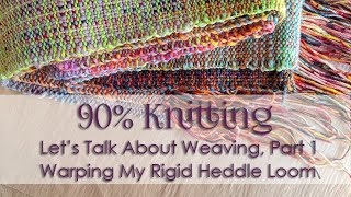 90 Knitting  Lets Talk About Weaving Part 1 [upl. by Rusticus452]