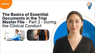 The Basics of Essential Documents in the Trial Master File – Part 2  During the Clinical Conduct [upl. by Bowers]