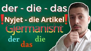 die Artikel  der  die  das  NYJET ne GJERMANISHT [upl. by Mariel]