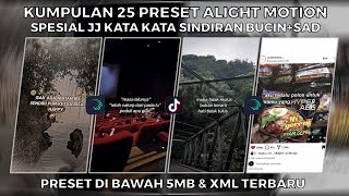 KUMPULAN 25 PRESET ALIGHT MOTION SPESIAL JJ KATA KATA SINDIRAN BUCINSAD  PRESET DI BAWAH 5MB amp XML [upl. by Mowbray311]