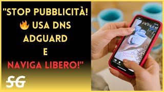 quotBlocca le Pubblicità sul Tuo Smartphone con il DNS di AdGuardquot [upl. by Clance]