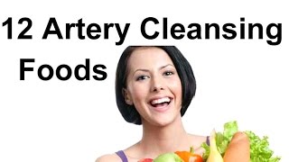 12 Artery Cleansing Foods  Unclog Your Arteries Naturally  Home Remedies [upl. by Alimac]