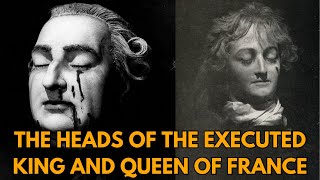 The Heads Of The EXECUTED King And Queen Of France [upl. by Korman267]