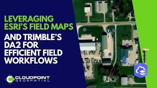 Leveraging Esris Field Maps and Trimbles DA2 for Efficient Workflows in the Field [upl. by Niles]