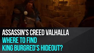 Assassins Creed Valhalla  Where to find King Burgreds hideout [upl. by Gnaoh]