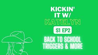 Episode 2 Back to school triggers amp more KIWK [upl. by Tutto]