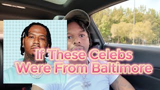 IF THESE CELEBRITIES WERE FROM BALTIMORE PART 2 [upl. by Glenna]