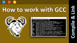 How to work with GCC  Compilation process and GCC  Compilation and Linking [upl. by Yren]