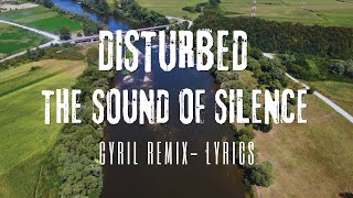 Disturbed  The Sound Of Silence CYRIL Remix Lyrics [upl. by Gomer]