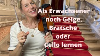 Als Erwachsener🎻🌸 noch Geige Bratsche oder Cello lernen [upl. by Maurizia208]