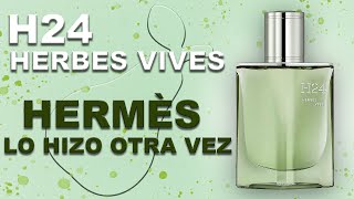 Hermès H24 HERBES VIVES 🍐💦🌿 ● LO HICIERON OTRA VEZ  Saludos Aromáticos [upl. by Seuqirdor]