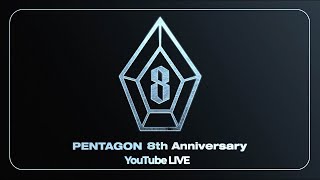 PENTAGON 8th Anniversary YouTube LIVE [upl. by Churchill]