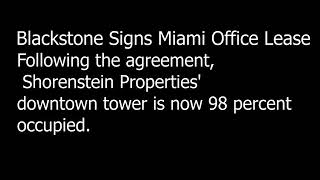 Following the agreement Blackstone Signs Miami Office Lease [upl. by Burl778]