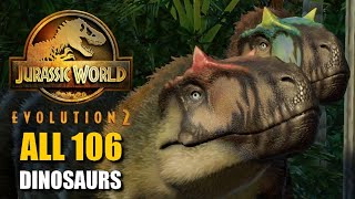 All 106 Dinosaurs  Jurassic World Evolution 2 4K 60FPS [upl. by Naujled513]