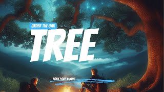 The Oak Tree folklore4kids [upl. by Jelene]