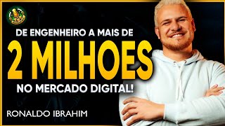 Ele Era ENGENHEIRO e Hoje Já FATUROU MAIS DE 2 MILHÕES no Mercado Digital  Ronaldo Ibrahim [upl. by Melamed922]