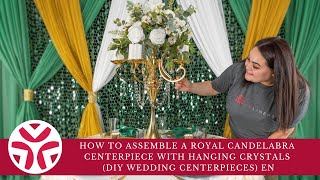 How to Assemble a Royal Candelabra Centerpiece with Hanging Crystals DIY Wedding Centerpieces [upl. by Yra164]